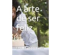 A arte de ser feliz