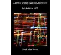 A Arte De Vender Fazendo Acontecer (ebook)