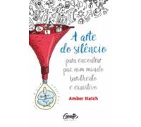A Arte Do Silêncio (ebook)