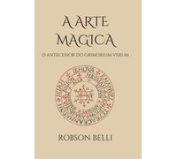 A ARTE MAGICA - O antecessor do Grimorium Verum