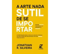 A ARTE NADA SUTIL DE SE IMPORTAR: Uma resposta a A Sutil Arte de Ligar o Fda-se*