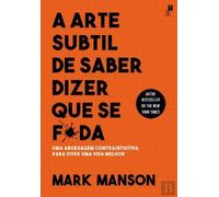 A Arte Subtil de Saber Dizer Que Se F*da