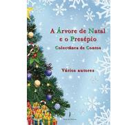 A Árvore de Natal e o Presépio: Colectânea de Contos