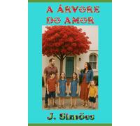 A ÁRVORE DO AMOR (APRENDIZES DO AMOR)