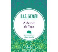 A Arvore Do Yoga - O guia definitivo para yoga na vida diaria (Em Portugues do Brasil)
