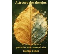 A árvore dos desejos: Um romance sobre a ganância humana e suas consequências