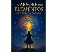 A Árvore dos Elementos: O Ciclo da Cabala