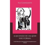 A Ascensão de um Líder não Formal: Os Sete Pilares para o Desenvolvimento de Competências para a Liderança