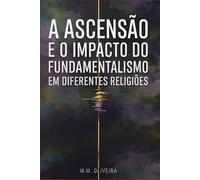 A Ascensão e o Impacto do Fundamentalismo em Diferentes Religiões