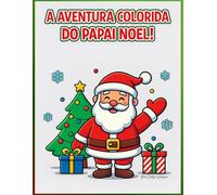A AVENTURA COLORIDA DO PAPAI NOEL!