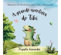 A Aventura do Tibi: Descobre o Poder de Prestar Atenção