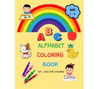 A B C ALPHABET COLORING BOOK: Big and Simple Coloring Pages for Toddlers, Preschool, and Kindergarten | Educational Coloring with Elementary Words | Ages 1-4 years