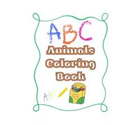 A B C Animals Coloring Book for Toddlers: Coloring Fun for toddlers and preschoolers learning letters and animals!