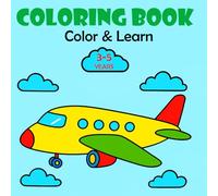 A B C Coloring book: For Toddlers & Preschool kids: Alphabets, Animals, Birds, Vehicles, Fruits, & Toys For Boys & Girls