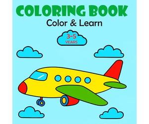 A B C Coloring book: For Toddlers & Preschool kids: Alphabets, Animals, Birds, Vehicles, Fruits, & Toys For Boys & Girls