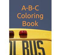 A-B-C Coloring Book: Tracing and Coloring and Reading and Writing in American English