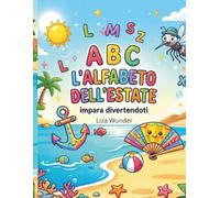 A B C L’ALFABETO DELL’ESTATE: Impara divertendoti