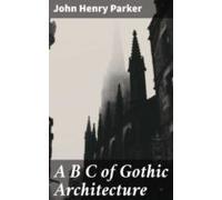 A B C Of Gothic Architecture (ebook)