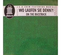 A.B. Crew - Wo Laufen Sie Denn ?! - On The Racetrack (Remix '90) / On The Racetrack [Vinyl Single]