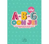 A-B-G ooh je!: Buntes Buchstaben-Wirrwarr - hilf, das Alphabet wieder richtig zu sortieren! (Kolorieren geht über Studieren)