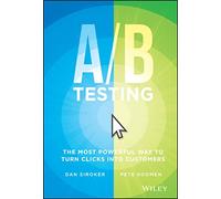 A / B Testing: The Most Powerful Way to Turn Clicks Into Customers