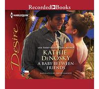 A Baby Between Friends (The Good, the Bad, and the Texan Series)