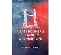 A Baby Boomer's Seemingly Ordinary Life