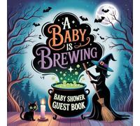 A Baby Brewing Baby Shower Guest Book: Sign In Pages, Wishes for Baby, Parenting Advice, Gift Tracker, and Memory Keepsake
