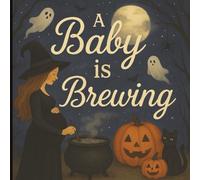 A Baby is Brewing: Baby Shower Guest Book: Memory Party Keepsake Halloween Themed Book with Pumpkins and Ghosts for Parents, Unique with Predictions, ... for Boy or Girl and 40 Sign In for Guests