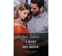 A Baby To Make Her His Bride (ebook)