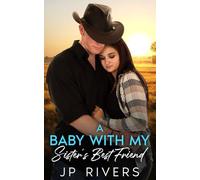 A Baby With My Sister's Best Friend: A Bodyguard One Night Stand Romance