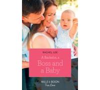 A Bachelor A Boss And A Baby (ebook)