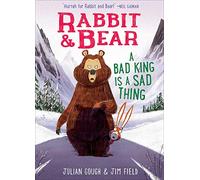 A Bad King Is a Sad Thing: 5 (Rabbit & Bear)