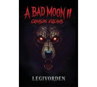 A Bad Moon 2: Crimson Dreams