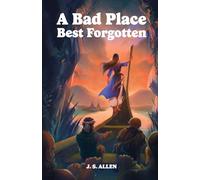 A Bad Place Best Forgotten: or Ejertine’s Tale