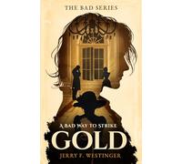 A Bad Way to Strike Gold (The Bad Series)