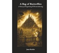 A Bag of Butterflies: A Story of Forgetting and Remembering (The Land of Strange)