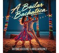ANTONIO ASCOLINO & ANITA ARAGO A BAILAR BACHATECA (Importación USA) CD NUEVO