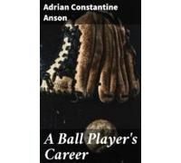 A Ball Players Career (ebook)