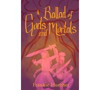 A Ballad of Gods and Mortals (The Land and Sea Series)