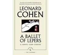 A Ballet Of Lepers: A Novel And Stories