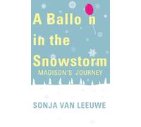 A Balloon in the Snowstorm: Madison’s Journey