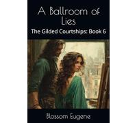 A Ballroom of Lies (The Gilded Courtships)