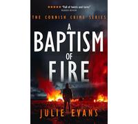 A Baptism of Fire: A Gripping Crime Thriller Series: 5 (Cornish Crime)