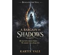 A Bargain in Shadows: A Gothic Victorian Dark Romance with Enemies to Lovers, Haunted Manor, and Supernatural Suspense (Beneath the Veil)