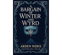 A Bargain of Winter and Wyrd (Frostbound Court)