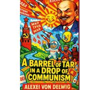 A Barrel of Tar in a Drop of Communism