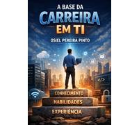 A Base da Carreira em TI
