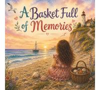 A Basket full of Memories: A Gentle Beach Adventure