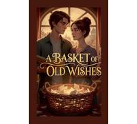 A Basket Of Old Wishes